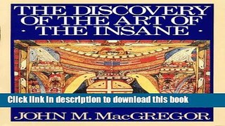 Read Book The Discovery of the Art of the Insane ebook textbooks