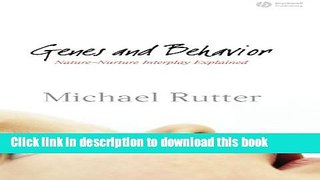 Read Book Genes and Behavior: Nature-Nurture Interplay Explained ebook textbooks