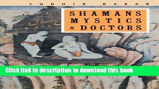 Download Book Shamans, Mystics and Doctors: A Psychological Inquiry into India and its Healing