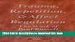 Read Book Trauma, Repetition, and Affect Regulation: The work of Paul Russell PDF Free