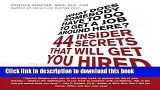 Read What Does Somebody Have to Do to Get A Job Around Here?: 44 Insider Secrets That Will Get You