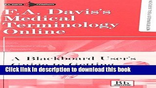 Read F.A. Davis s Medical Terminology Online Systems: Blackboard Course-Alone Version (Access