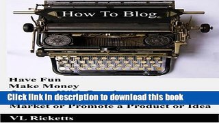 Read How To Blog Ebook Free