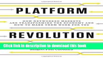 Read Platform Revolution: How Networked Markets Are Transforming the Economy How to Make Them Work