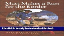Read Books Matt Makes a Run for the Border: Recipes and Tales from a Tex-Mex Chef Ebook PDF