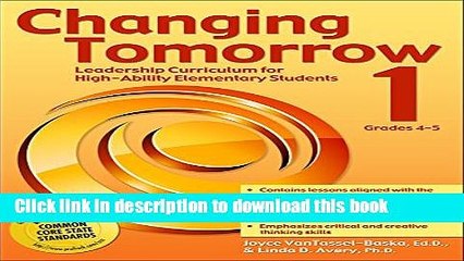 Read Changing Tomorrow Book 1: Leadership Curriculum for High-Ability Elementary Students Ebook Free