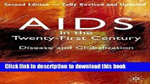 Download AIDS in the Twenty-First Century: Disease and Globalization Fully Revised and Updated
