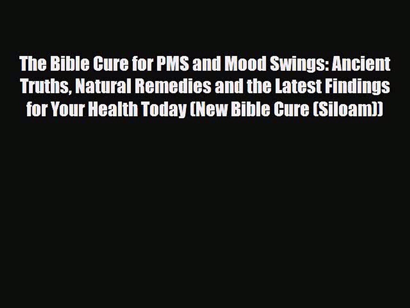 Read The Bible Cure For Pms And Mood Swings Ancient Truths