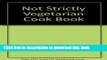 [PDF] The Not-Strictly Vegetarian Cookbook  Read Online