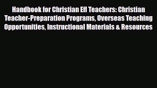 Read Handbook for Christian Efl Teachers: Christian Teacher-Preparation Programs Overseas Teaching