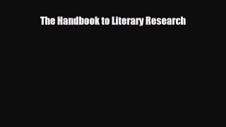 Read The Handbook to Literary Research PDF Online