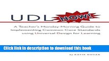 Download UDL Now!: A Teacher s Monday Morning Guide to Implementing the Common Core Standards