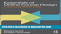 Read Essentials of Online Course Design: A Standards-Based Guide (Essentials of Online Learning)