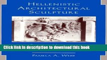 Read Book Hellenistic Architectural Sculpture: Figural Motifs In Western Anatolia And The Aegean