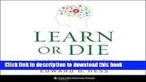 Read Book Learn or Die: Using Science to Build a Leading-Edge Learning Organization ebook textbooks