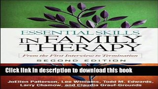 Read Book Essential Skills in Family Therapy: From the First Interview to Termination, 2nd Edition