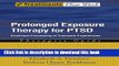 Read Book Prolonged Exposure Therapy for PTSD: Emotional Processing of Traumatic Experiences