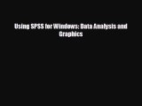 Enjoyed read Using SPSS for Windows: Data Analysis and Graphics