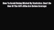 Popular book How To Avoid Being Misled By Statistics: Don't Be One Of The 60% Who Are Below