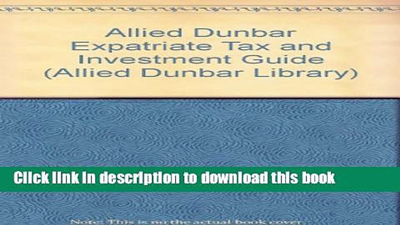 [PDF]  Allied Dunbar Expatriate Tax and Investment Guide (Allied Dunbar Library)  [Download] Full