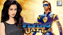 Shraddha Kapoor Cameo In A Flying Jatt CONFIRMED !