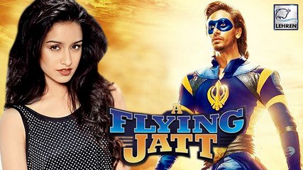 Shraddha Kapoor Cameo In A Flying Jatt CONFIRMED !