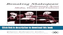 Read Remaking Shakespeare: Performance Across Media, Genres and Cultures (Palgrave Shakespeare