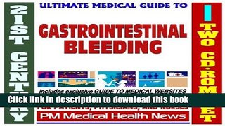 Read 21st Century Ultimate Medical Guide to Gastrointestinal Bleeding - Authoritative Clinical