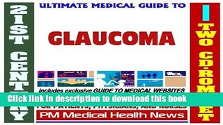 Download 21st Century Ultimate Medical Guide to Glaucoma - Authoritative Clinical Information for