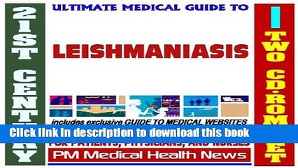 Download 21st Century Ultimate Medical Guide to Leishmaniasis - Authoritative Clinical Information