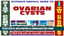Download 21st Century Ultimate Medical Guide to Ovarian Cysts - Authoritative Clinical Information