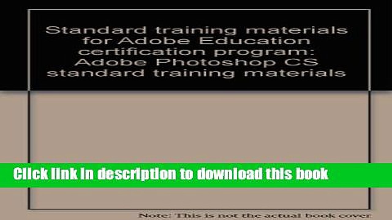 Read Standard training materials for Adobe Education certification program: Adobe Photoshop CS