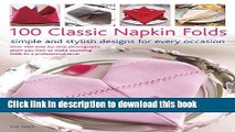Read 100 Classic Napkin Folds: Simple and Stylish Napkins for Every Occasion: How to create simple
