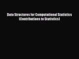 Popular book Data Structures for Computational Statistics (Contributions to Statistics)