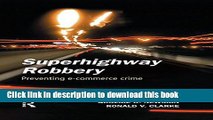 [PDF] Superhighway Robbery: Crime Prevention and E-commerce Crime (Crime Science Series) Read Online