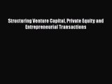 Read hereStructuring Venture Capital Private Equity and Entrepreneurial Transactions