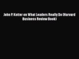 Pdf online John P. Kotter on What Leaders Really Do (Harvard Business Review Book)