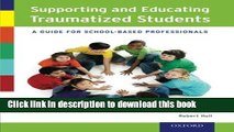 Read Book Supporting and Educating Traumatized Students: A Guide for School-Based Professionals