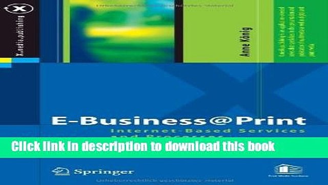[PDF] E-Business@Print: Internet-Based Services and Processes (X.media.publishing) Read Online