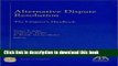 PDF Alternative Dispute Resolution: The Litigator s Handbook Free Books