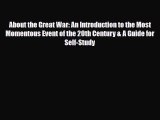 Read About the Great War: An Introduction to the Most Momentous Event of the 20th Century &