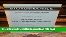 Read Bio-Dynamics Number 117, Winter 1976 Special Issue: What is Bio-Dynamic Agriculture?: A