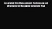 Read hereIntegrated Risk Management: Techniques and Strategies for Managing Corporate Risk