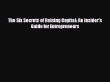 Read hereThe Six Secrets of Raising Capital: An Insider's Guide for Entrepreneurs