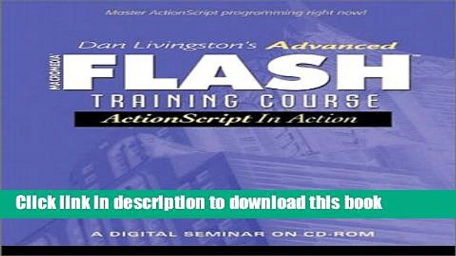 Read Dan Livingston s Advanced Macromedia Flash Training Course, ActionScript in Action Ebook Free
