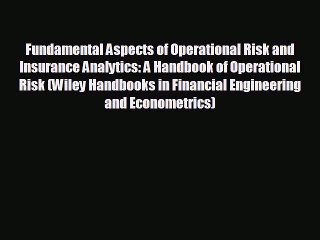 Read hereFundamental Aspects of Operational Risk and Insurance Analytics: A Handbook of Operational