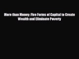 Enjoyed read More than Money: Five Forms of Capital to Create Wealth and Eliminate Poverty