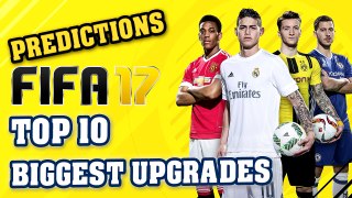 TOP 10 BIGGEST UPGRADES OF FIFA 17 - PREDICTION (Griezmann, Aubameyang, Vardy, Dybala)