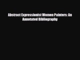 Download Abstract Expressionist Women Painters: An Annotated Bibliography PDF Full Ebook