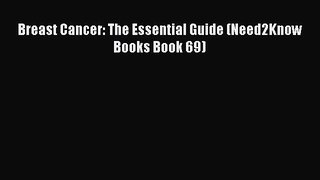 Read Breast Cancer: The Essential Guide (Need2Know Books Book 69) Ebook Free